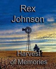 Harvest of Memories - Rex Johnson