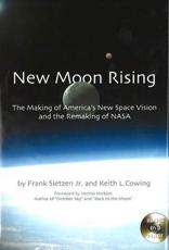 New Moon Rising - Frank Sietzen, Keith L Cowing