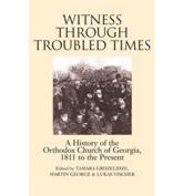 Witness Through the Troubled Times - Tamara Grdzelidze, Martin George, Lukas Vischer