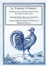 La Varenne's Cookery - FranÃ§ois Pierre de La Varenne, Terence Scully