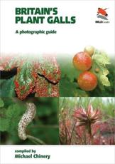 Britain's Plant Galls - Michael Chinery, British Plant Gall Society