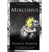 Mercurius, or, the Marriage of Heaven & Earth - Patrick Harpur
