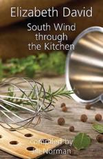 South Wind Through the Kitchen - Elizabeth David, Jill Norman