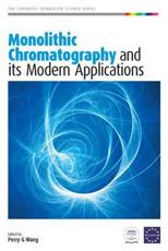 Monolithic Chromatography and Its Modern Applications - Perry G Wang