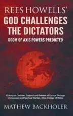 Rees Howells' God Challenges the Dictators, Doom of Axis Powers Predicted