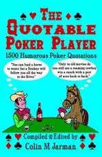 The Quotable Poker Player - Funny Poker Quotes from Stud to Hold Em