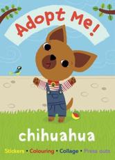Adopt Me! Chihuahua - Olivia Cosneau (author), Olivia Cosneau (illustrator)
