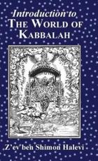 Introduction to the World of Kabbalah - Z'ev ben Shimon Halevi (author), Kabbalah Society (publisher)