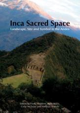 Inca Sacred Space - F. M. Meddens (editor), Katie Willis (editor), Colin McEwan (editor), Nick Branch (editor)