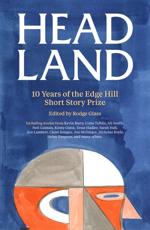 Head Land: 10 years of the Edge Hill Short Story Prize