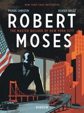 Robert Moses - Pierre Christin (author), Olivier Balez (illustrator)