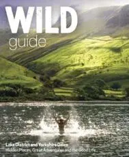 Wild Guide. Lake District & Yorkshire Dales