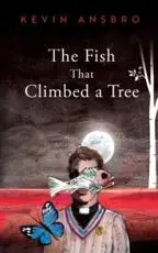 The Fish That Climbed a Tree