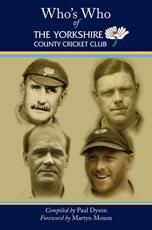 Who's Who of the Yorkshire County Cricket Club - Paul E Dyson (compiler)