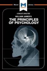 An Analysis of William James's The Principles of Psychology - The Macat Team