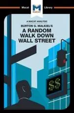 An Analysis of Burton G. Malkiel's A Random Walk Down Wall Street