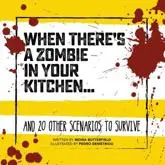 When There's a Zombie in Your Kitchen...