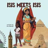 Isis Meets Isis - Isis Damali (author), Bryony Dick (illustrator)
