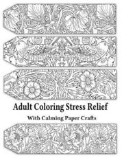 Adult Coloring Stress Relief With Calming Paper Crafts