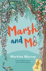Marsh And Me - Martine Murray (author)