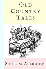 Old Country Tales - Aleichem, Sholem