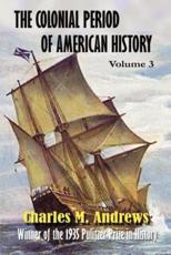 The Colonial Period of American History - Charles M Andrews
