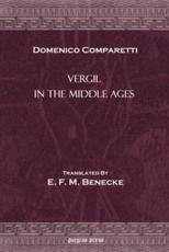 Vergil in the Middle Ages - Comparetti, Domenico