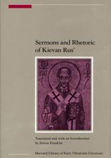 Sermons and Rhetoric of Kievan Rus' - Simon Franklin (translator), Ilarion, Kliment Smoliatich, Kirill