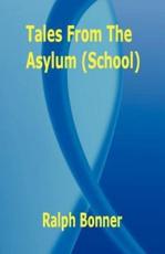 Tales from the Asylum School - Bonner, Ralph