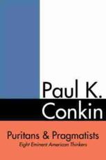 Puritans and Pragmatists - Paul Keith Conkin