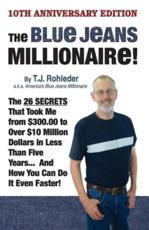 The Blue Jeans Millionaire! - T J Rohleder (author)