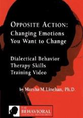 Opposite Action - Marsha Linehan, Behavioral Tech, LLC
