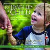 To Train Up a Child - Michael Pearl