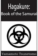 Hagakure: Book of the Samurai - Tsunetomo, Yamamoto