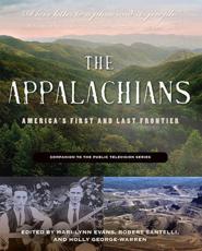 The Appalachians: America's First and Last Frontier - Evans, Mari-Lynn