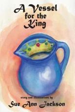 A Vessel for the King - Sue Ann Jackson (author)