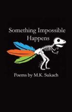 Something Impossible Happens - M K Sukach (author)