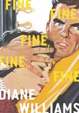 Fine, Fine, Fine, Fine, Fine - Diane Williams