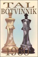 Tal-Botvinnik 1960 - Mikhail Tal (author), Karsten MÃ¼ller (foreword)