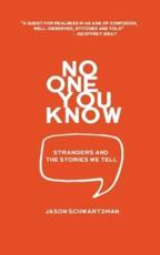 No One You Know: Strangers and the Stories We Tell
