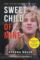 Sweet Child of Mine: How I Lost My Son to Guns N' Roses - Adler, Deanna