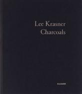 Lee Krasner: Charcoals - Lee Krasner (artist), Ellen Landau (texts)