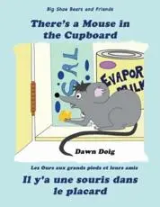 There's A Mouse in the Cupboard: A Big Shoe Bears and Friends Adventure