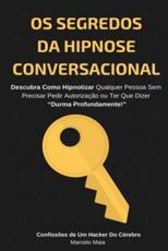 Os Segredos Da Hipnose Conversacional - Marcelo Maia