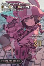 Sword Art Online Alternative Gun Gale Online. Volume 12 - Reki Kawahara (author), Keiichi Sigsawa (author), Kohaku Kuroboshi (illustrator)