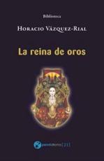 La Reina De Oros - Horacio Vazquez-Rial