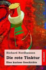 Die Rote Tinktur - Richard Nordhausen