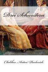 Drei Schwestern - Chekhov Anton Pavlovich (author), Mybook (editor), August Scholz (translator)
