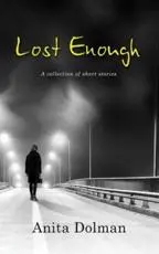 Lost Enough: A collection of short stories