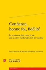 Confiance, Bonne Foi, Fidelite - Wojciech Falkowski (editor), Yves Sassier (editor)